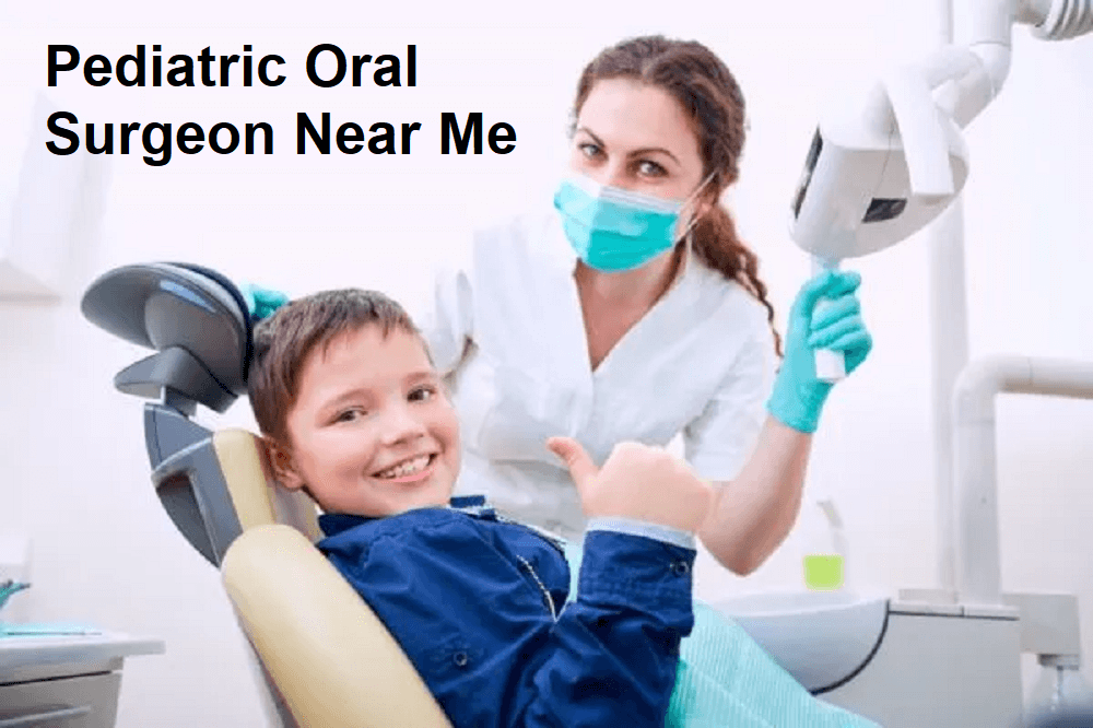 Pediatric Oral Surgeon Near Me