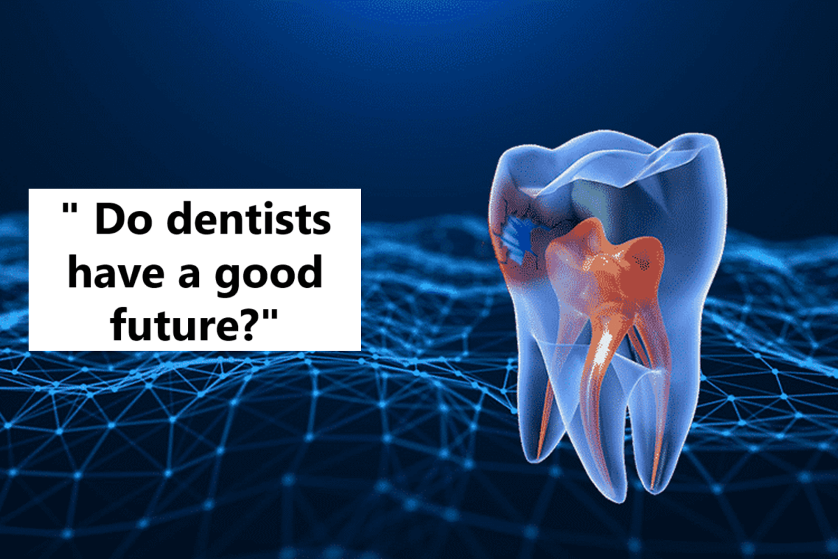 Do Dentists Have a Good Future?